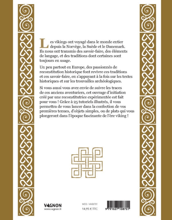 Comme des vikings : Apprendre à cuisiner, tisser, jouer ou voyager pour vivre comme des vikings