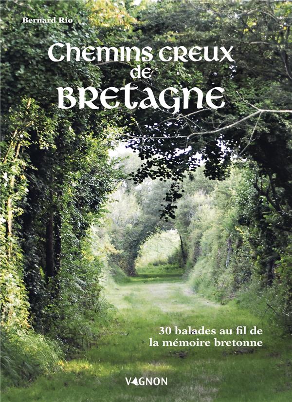 Chemins creux de Bretagne : 30 balades au fil de la mémoire bretonne - flash vidéo