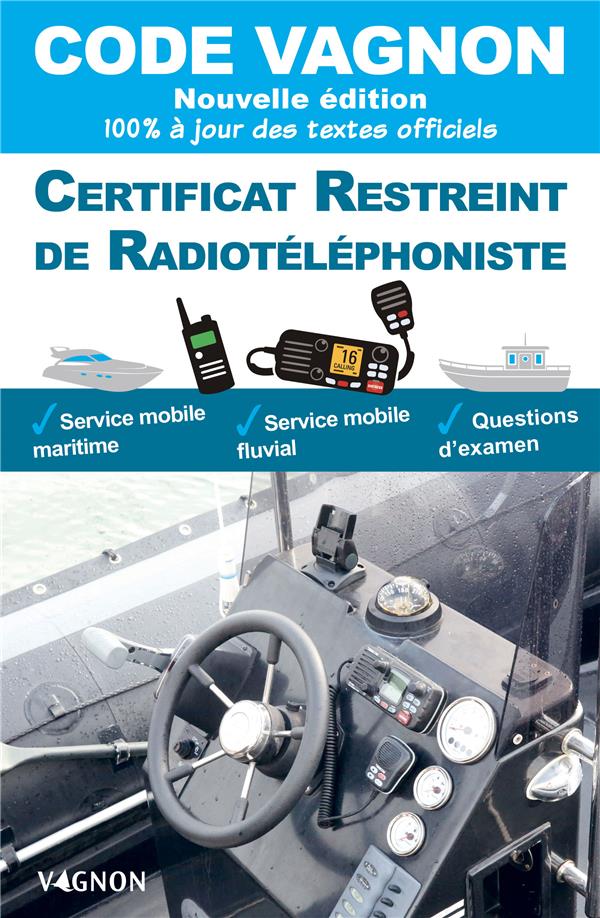 Code Vagnon : Certificat Restreint de Radiotéléphoniste (édition 2026)
