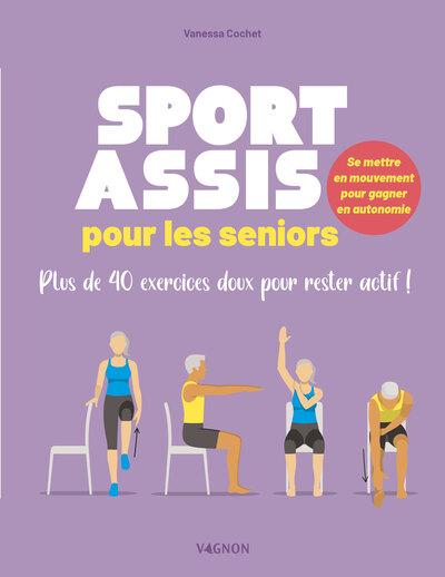 Sport assis pour les seniors : Plus de 40 exercices doux pour rester actif !