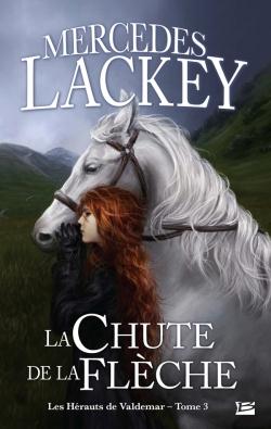Les hérauts de Valdemar Tome 3 : la chute de la flèche