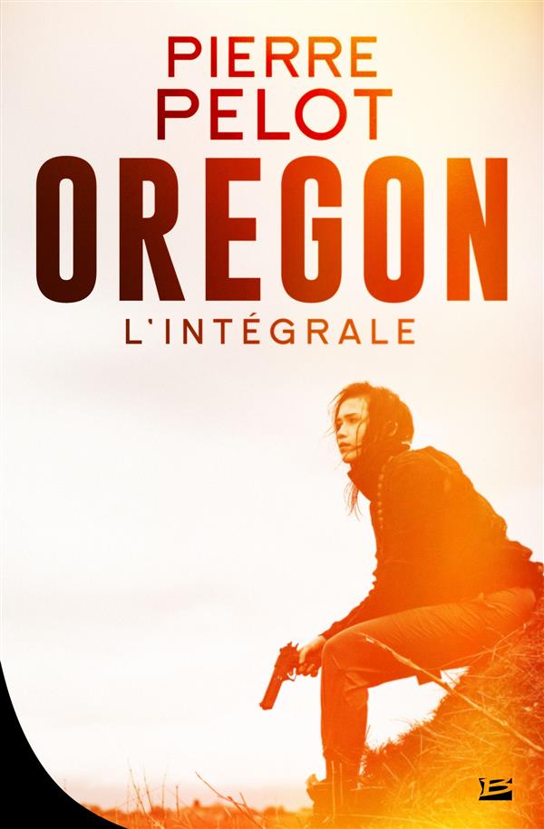 Oregon ; l'intégrale