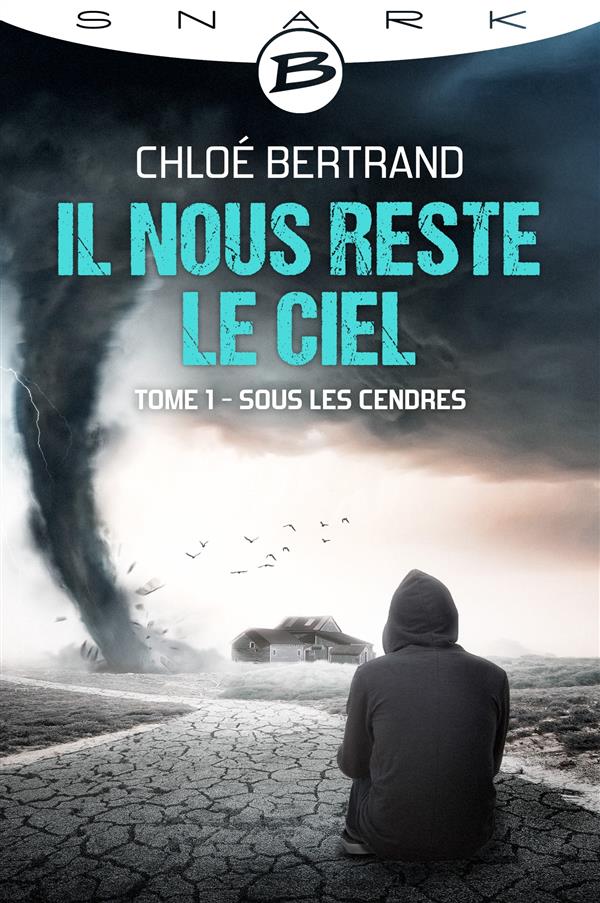 Il nous reste le ciel Tome 1 ; sous les cendres