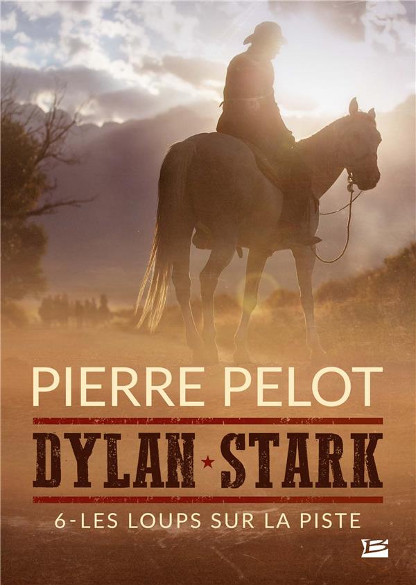 Dylan Stark Tome 6 : les loups sur la piste
