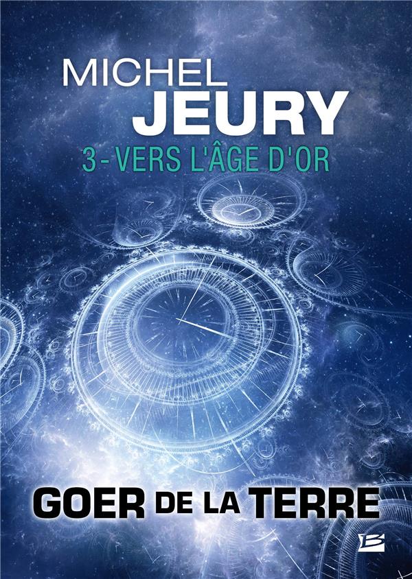Goer de la Terre Tome 3 : vers l'âge d'or