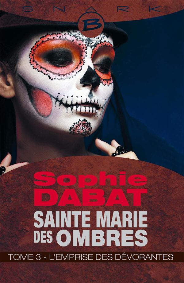 Sainte Marie des ombres Tome 3 ; l'emprise des dévorantes