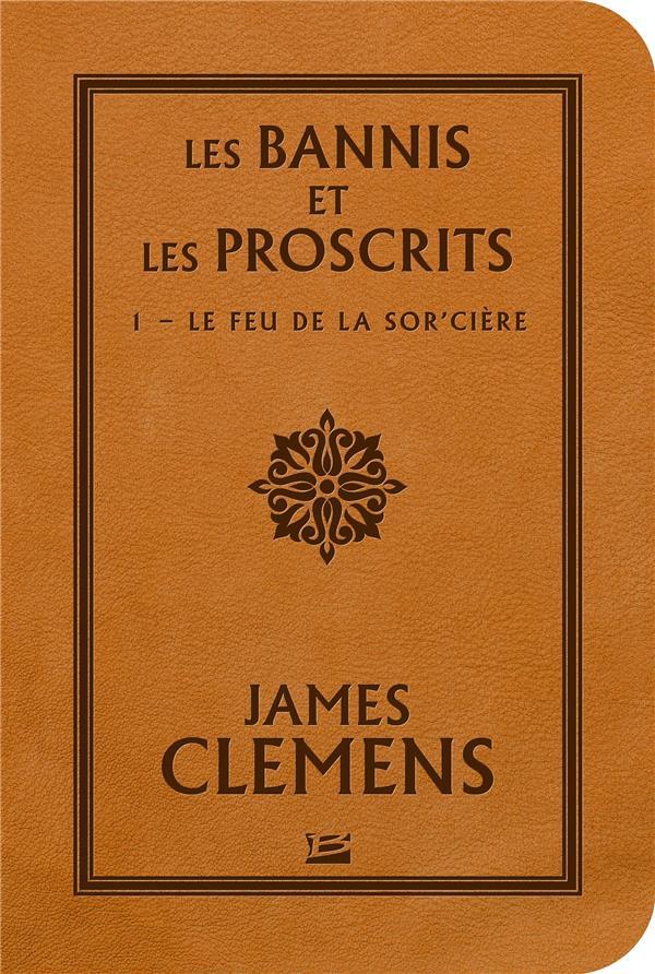 Les bannis et les proscrits Tome 1 : le feu de la sor'cière