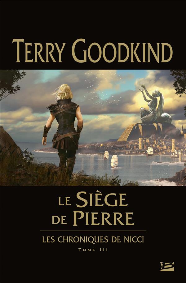 Les chroniques de Nicci Tome 3 : le siège de pierre