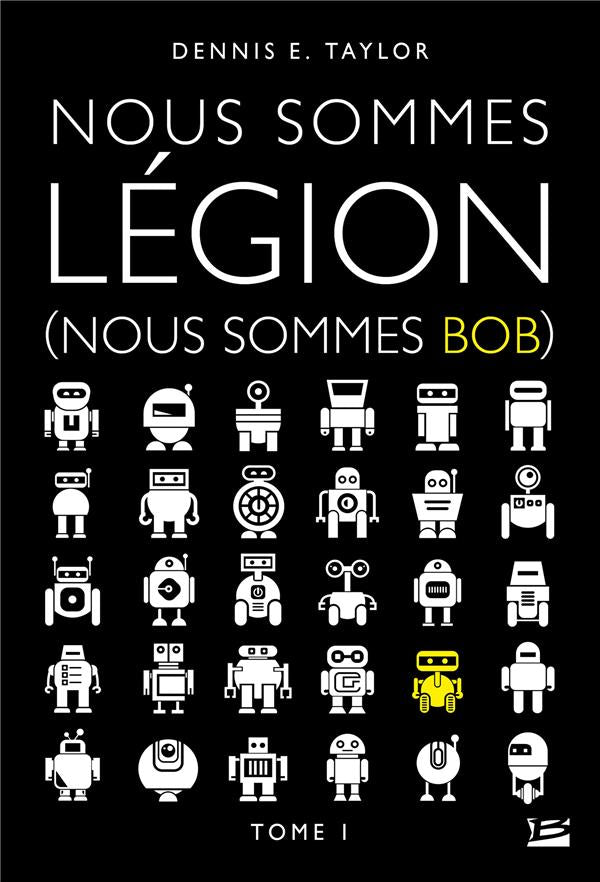 Nous sommes Bob Tome 1 : nous sommes légion