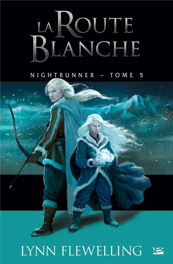 Nightrunner Tome 5 : la route blanche
