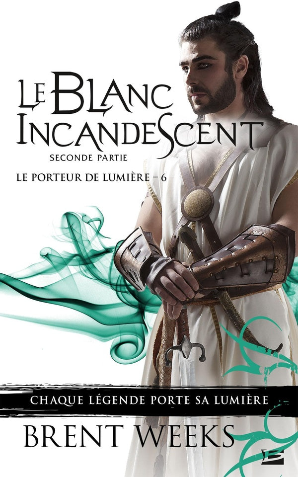 Le porteur de lumière Tome 6 : le blanc incandescent : seconde partie