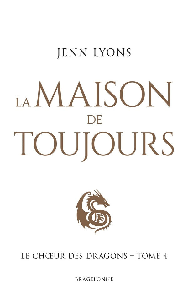 Le choeur des dragons Tome 4 : la maison de toujours