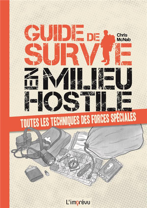 Guide de survie en milieu hostile ; toutes les techniques des forces spéciales - flash vidéo