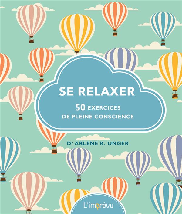 Se relaxer ; 50 exercices de pleine conscience
