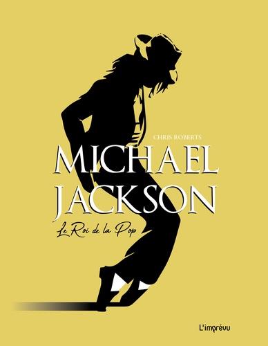 Michael Jackson ; le roi de la pop