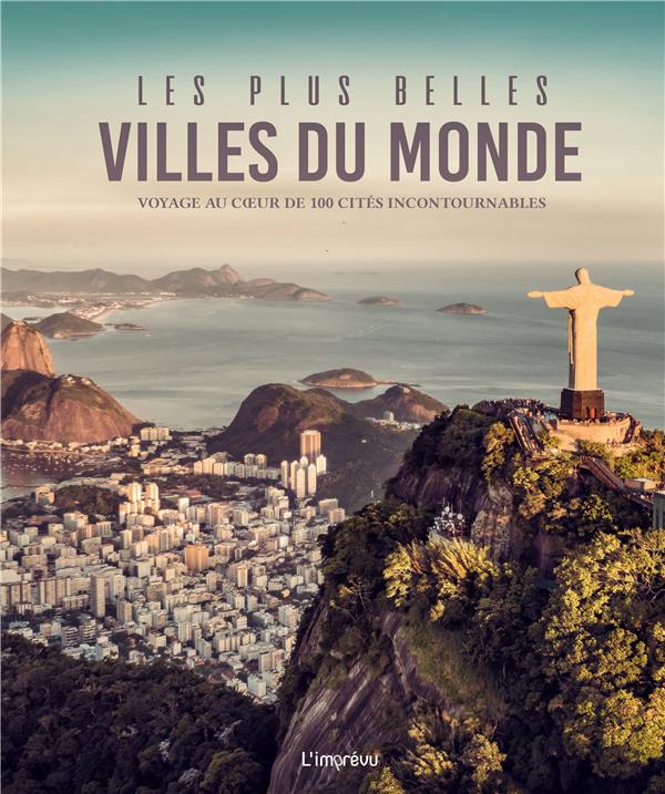Les plus belles villes du monde ; voyage au coeur de 100 cités incontournables - flash vidéo