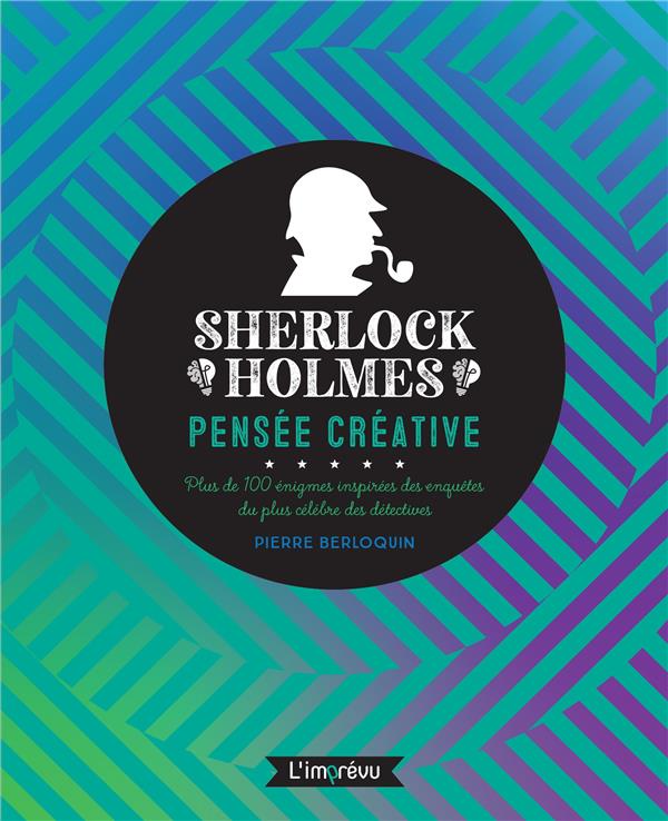 Sherlock Holmes, pensée créative : plus de 100 énigmes inspirées des enquêtes du plus célèbre des détectives - flash vidéo