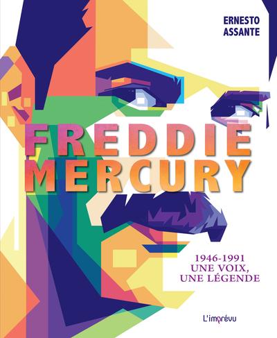 Freddie Mercury, 1946-1991 : une voix, une légende