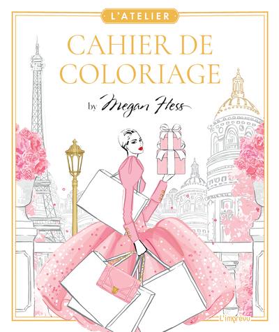 Cahier de coloriage : L'atelier Megan Hess