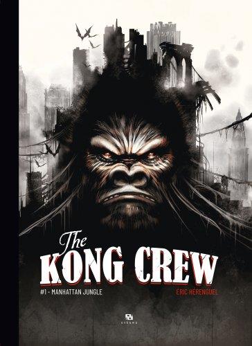 The kong crew Tome 1 : Manhattan jungle