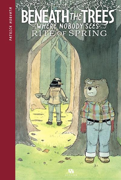 Beneath the trees where nobody sees : rite of spring