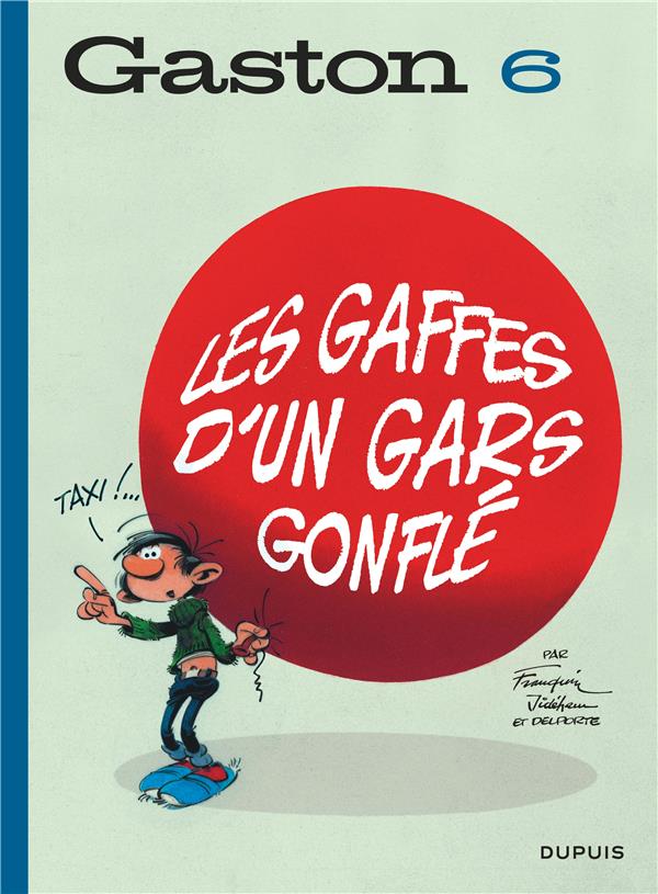 GASTON (EDITION 2018) - TOME 6 - LES GAFFES D'UN GARS GONFLE