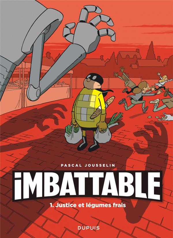 Imbattable Tome 1 : justice et légumes frais