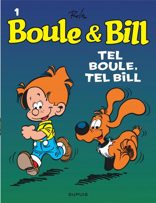 Boule & Bill Tome 1 : tel Boule, tel Bill