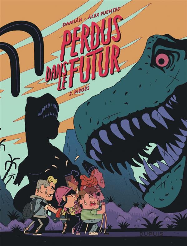 Perdus dans le futur Tome 2 : piégés