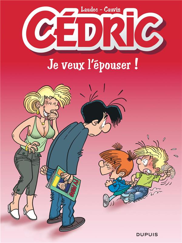 Cédric Tome 23 : je veux l'épouser !