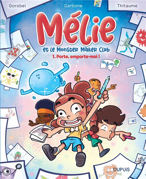 Mélie et le monster Maker Club Tome 1 : porte, emporte-moi !