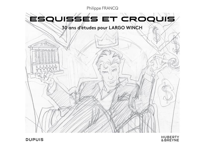 Largo Winch Hors-Série : esquisses et croquis : 30 ans d'études pour Largo Winch
