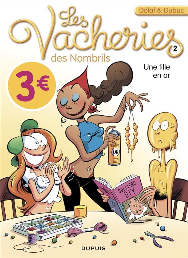 Les vacheries des nombrils Tome 2 : une fille en or