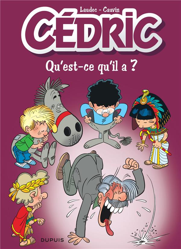 Cédric Tome 25 : qu'est-ce qu'il a ? /