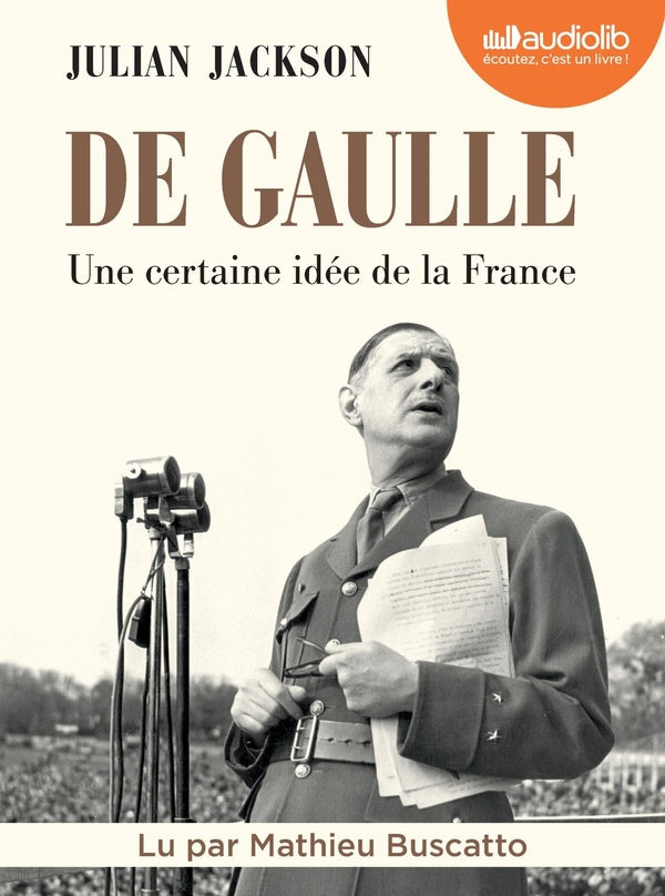 De Gaulle ; une certaine idée de la France