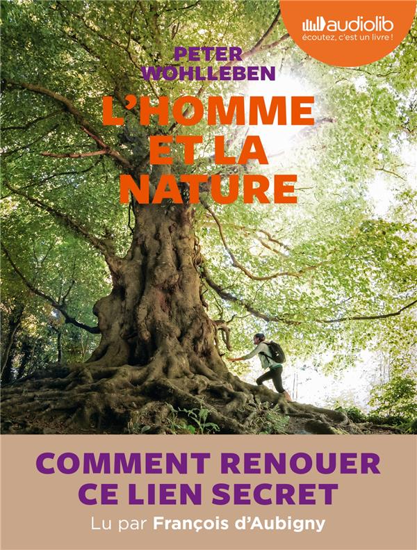 L'homme et la nature ; comment renouer ce lien secret