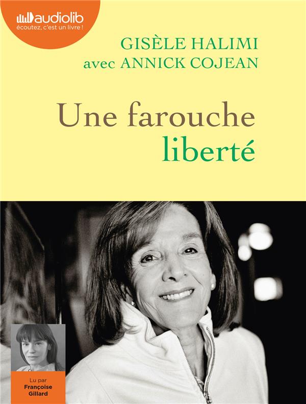 Une farouche liberté ; plaidoirie du procès de Bobigny