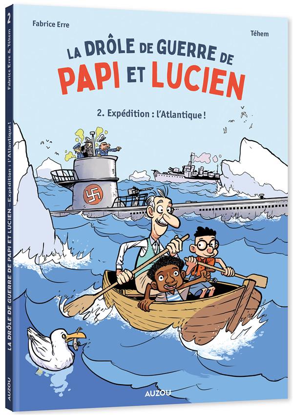 La drôle de guerre de Papi et Lucien t.2 : expédition : l'Atlantique !
