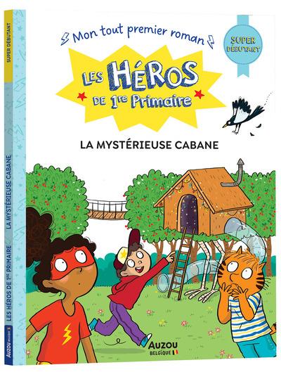 Les héros de 1ère primaire ; Super débutant ; La mystérieuse cabane - flash vidéo