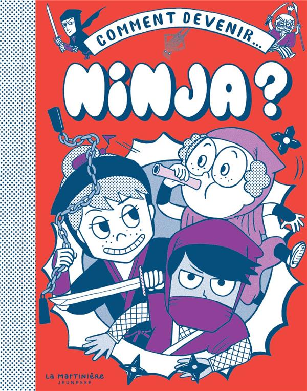Comment devenir... . ninja ?