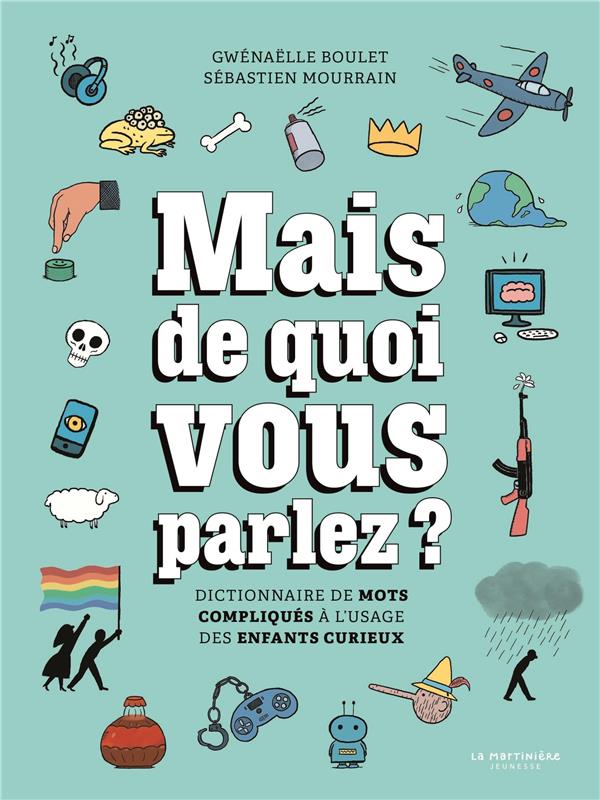 Mais de quoi vous parlez ? dictionnaire de mots compliqués à l'usage des enfants curieux - flash vidéo