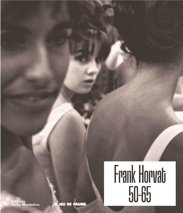 Frank Horvat : 50-65 - flash vidéo