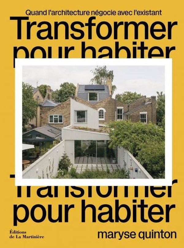 Transformer pour habiter : Quand l'architecture négocie avec l'existant