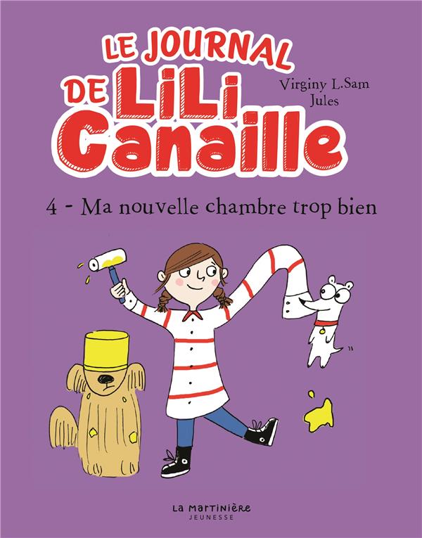 Le journal de Lili Canaille Tome 4 : Ma nouvelle chambre trop bien