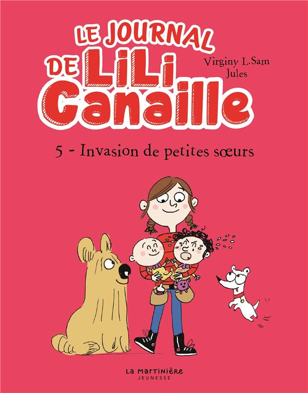 Le journal de Lili Canaille Tome 5 : Invasion de petites soeurs !