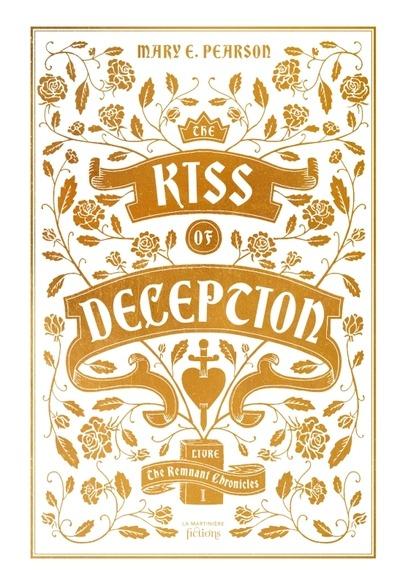 The Remnant Chronicles Tome 1 : The kiss of deception