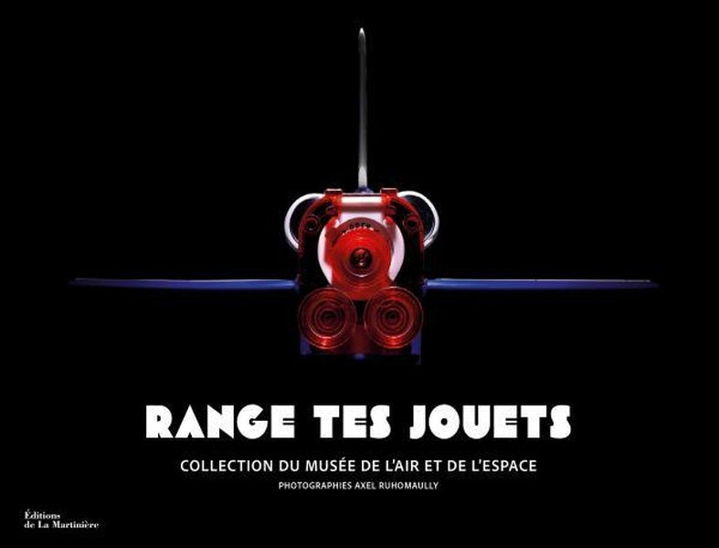 Range tes jouets : Collection du musée de l'Air et de l'Espace