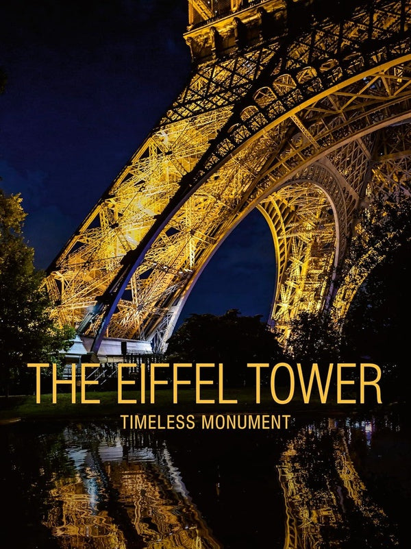 The Eiffel tower : Timeless monument / universal icon