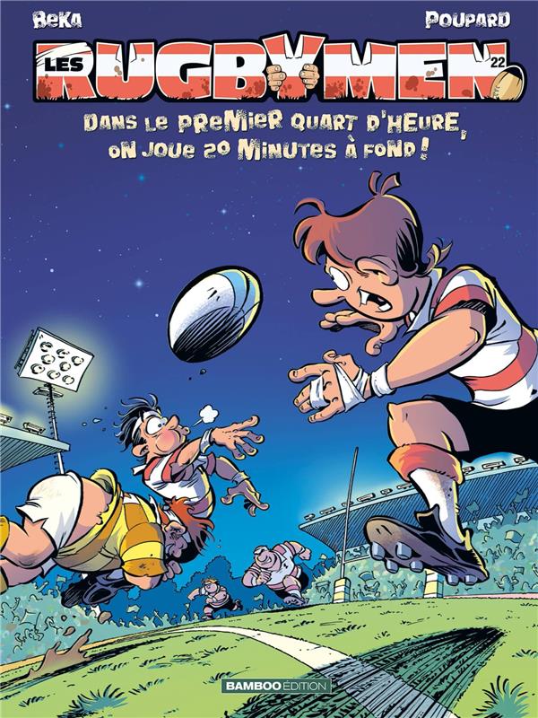 Les rugbymen Tome 22 : Dans le premier quart d'heure, on joue 20 minutes à fond !
