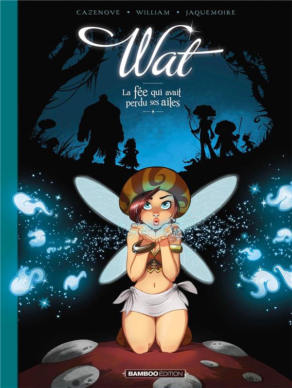 Wat Tome 1 : La fée qui avait perdu ses ailes